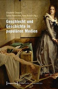Geschlecht und Geschichte in populären Medien