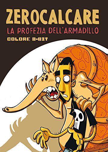 Zerocalcare. Le profezia dell'armadillo