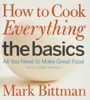 How to Cook Everything The Basics