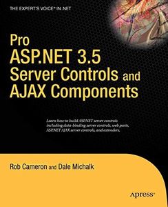Pro ASP.NET 3.5 Server Controls and AJAX Components