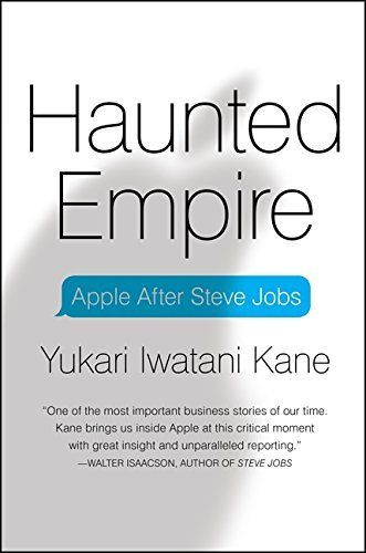 Haunted Empire: Apple After Steve Jobs