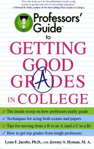 Professors' Guide(TM) to Getting Good Grades in College