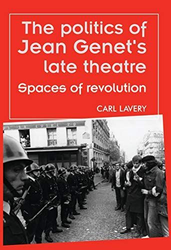 The politics of Jean Genet's late theatre