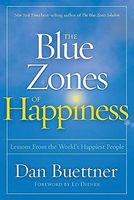 The Blue Zones of Happiness: Secrets of the World's Happiest Places