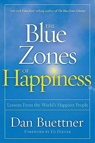The Blue Zones of Happiness: Secrets of the World's Happiest Places