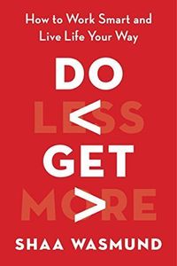 Do Less, Get More