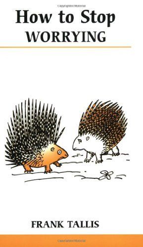 How to Stop Worrying