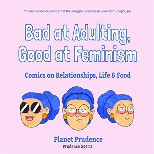 Bad at Adulting, Good at Feminism