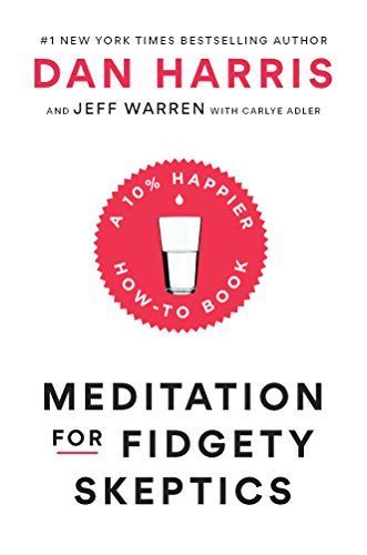 Meditation For Fidgety Skeptics