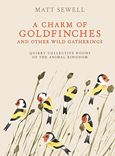 A Charm of Goldfinches and Other Collective Nouns