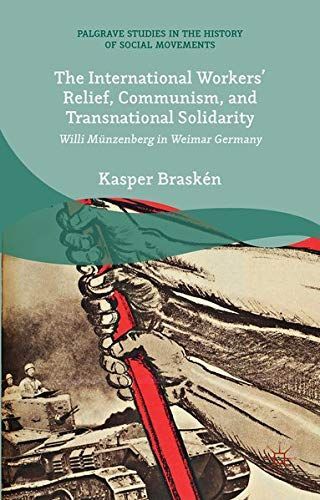 The International Workers’ Relief, Communism, and Transnational Solidarity