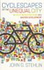 Cyclescapes of the Unequal City