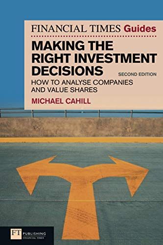 Financial Times Guide to Making the Right Investment Decisions