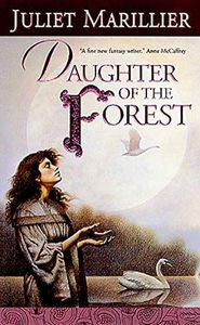 Daughter of the Forest (The Sevenwaters Trilogy, Book 1)
