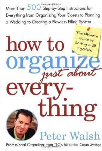 How to Organize (Just About) Everything