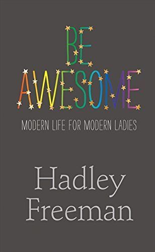 Be Awesome: Modern Life for Modern Ladies