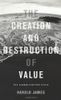 The Creation and Destruction of Value