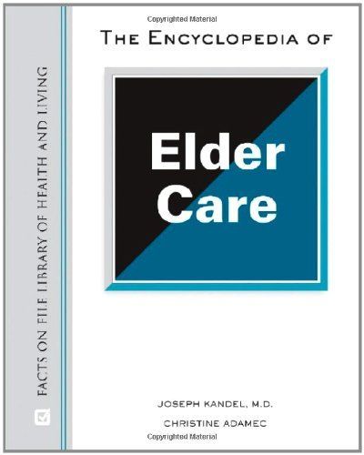 The Encyclopedia of Elder Care