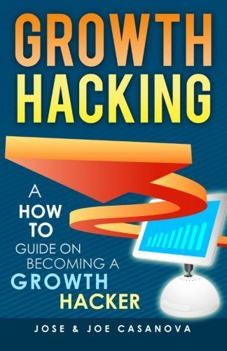 Growth Hacking - a How to Guide on Becoming a Growth Hacker