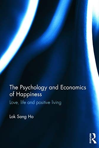 The Psychology and Economics of Happiness