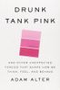 Drunk Tank Pink