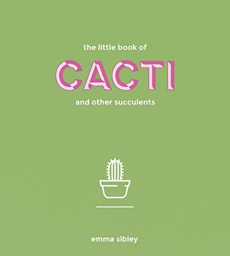 The Little Book of Cacti and Other Succulents