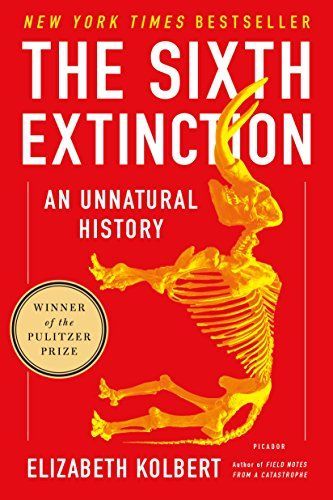 The Sixth Extinction: by Elizabeth Kolbert | Key Takeaways, Analysis & Review