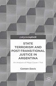 State Terrorism and Post-transitional Justice in Argentina: An Analysis of Mega Cause I Trial