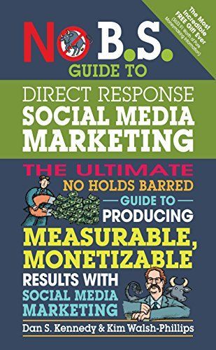 No B.S. Guide to Direct Response Social Media Marketing