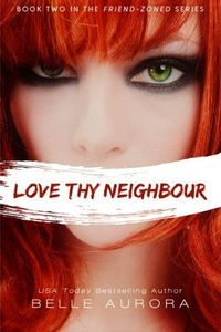 Love Thy Neighbor (Friend-Zoned #2)