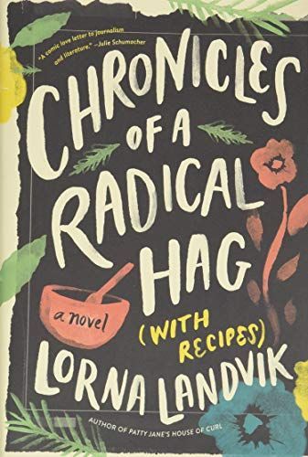 Chronicles of a Radical Hag (with Recipes)