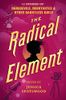 The Radical Element
