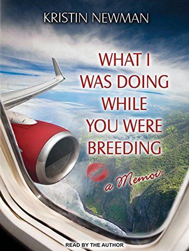 What I Was Doing While You Were Breeding