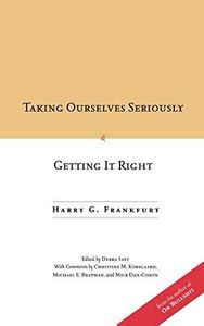 Taking Ourselves Seriously and Getting It Right