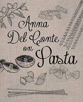 Anna Del Conte On Pasta