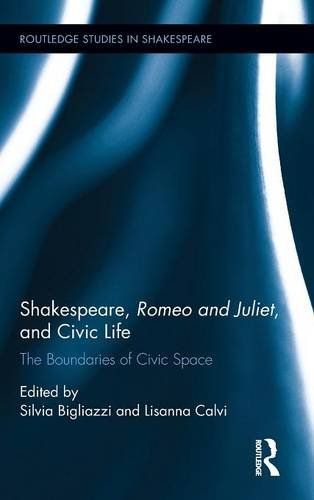 Shakespeare, Romeo and Juliet, and Civic Life