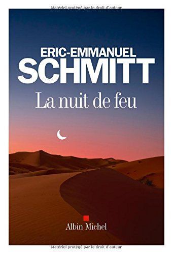 La Nuit de feu d'Éric-Emmanuel Schmitt (Fiche de lecture)