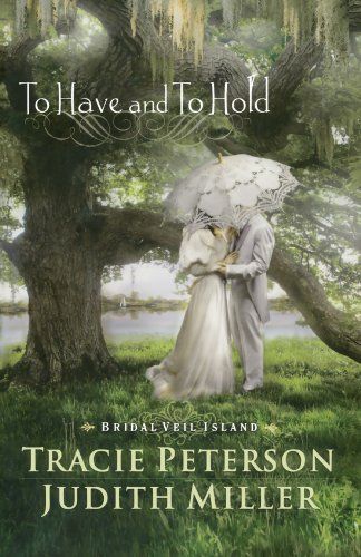 To Have and To Hold (Bridal Veil Island Book #1)