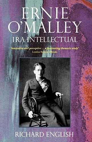 Ernie O'Malley : IRA Intellectual