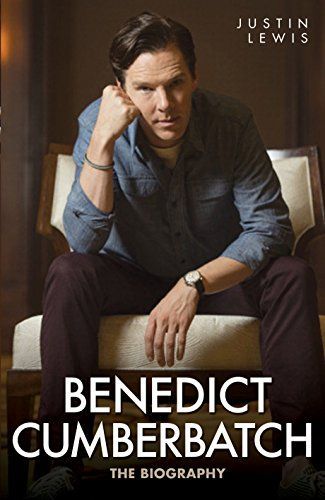 Benedict Cumberbatch - The Biography