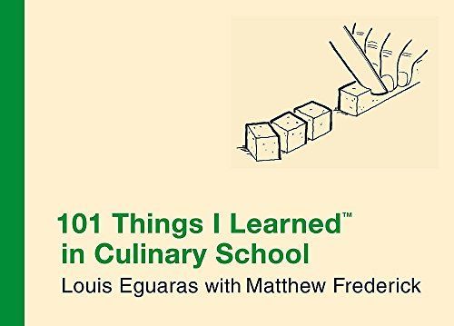 101 Things I Learned® in Culinary School (Second Edition)