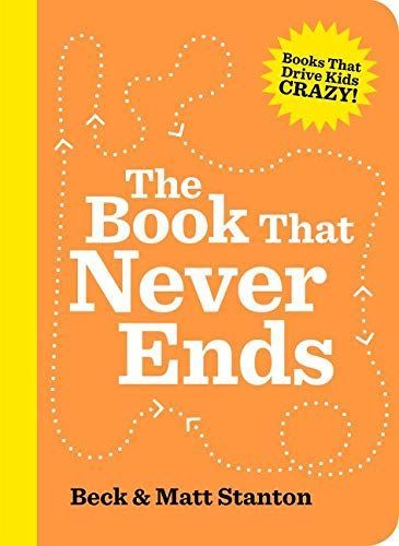 The Book That Never Ends (Books That Drive Kids Crazy, Book 5)