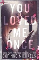 You Loved Me Once: An emotional standalone
