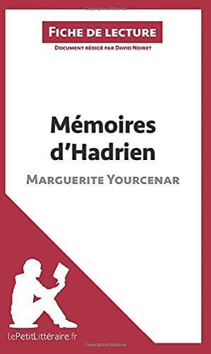 Mémoires d'Hadrien de Marguerite Yourcenar (Fiche de lecture)