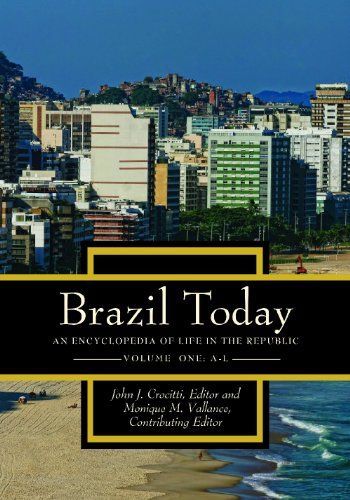 Brazil Today: An Encyclopedia of Life in the Republic [2 volumes]