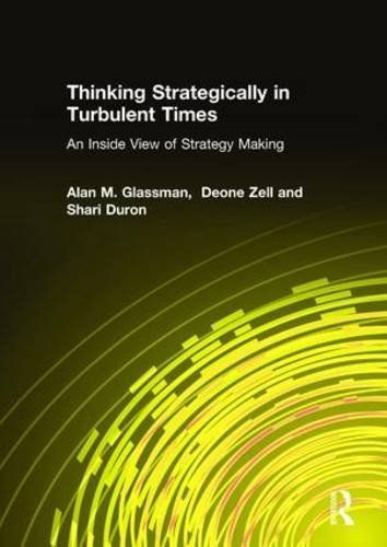 Thinking Strategically in Turbulent Times: An Inside View of Strategy Making