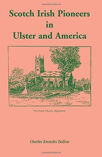 Scotch Irish Pioneers In Ulster And America