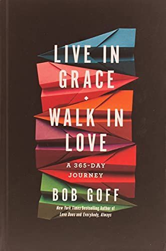 Live in Grace, Walk in Love