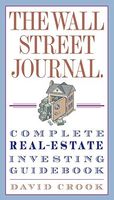 The Wall Street Journal. Complete Real-Estate Investing Guidebook