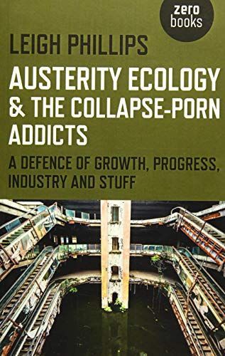 Austerity Ecology & the Collapse-Porn Addicts